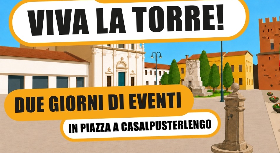 Casalpusterlengo riapre la Torre Pusterla: un fine settimana di eventi e musica nel centro storico